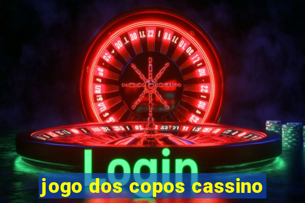 jogo dos copos cassino